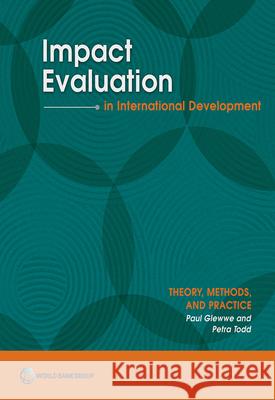 Impact Evaluation in Developing Countries: Theory, Methods, and Practice
