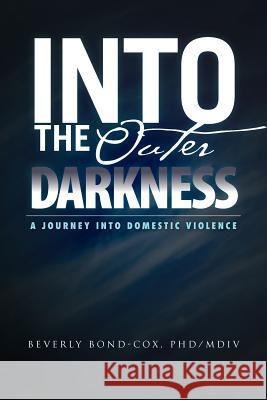 Into the Outer Darkness: A Journey Into Domestic Violence