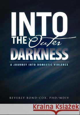 Into the Outer Darkness: A Journey into Domestic Violence