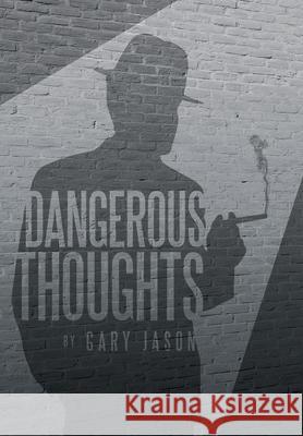 Dangerous Thoughts: Provocative Writings on Contemporary Issues