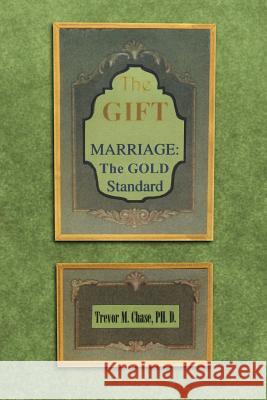 The Gift: Marriage: The GOLD Standard