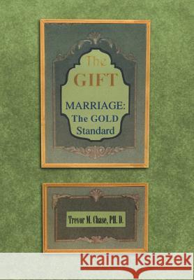 The Gift: Marriage: The GOLD Standard