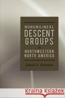 Nonunilineal Descent Groups: In Northwestern North America