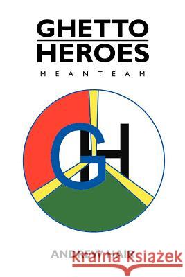 Ghetto Heroes: Meanteam