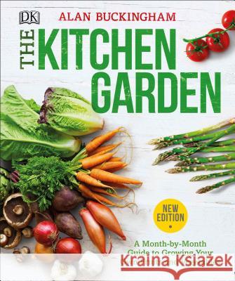 The Kitchen Garden: A Month by Month Guide to Growing Your Own Fruits and Vegetables