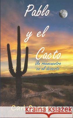 Pablo y el Cacto: Un reencuentro en el desierto