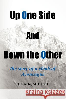 Up One Side and Down the Other: the story of a climb of Aconcagua