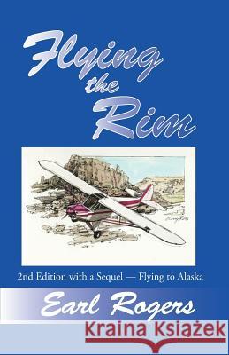 Flying the Rim, 2nd Edition with a Sequel--Flying to Alaska