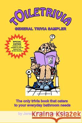 Toiletrivia - General Trivia Sampler: The Only Trivia Book That Caters To Your Everyday Bathroom Needs