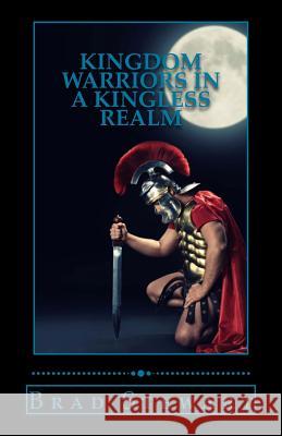 Kingdom Warriors in a Kingless Realm: Equipping Men for Worship, Work, and War