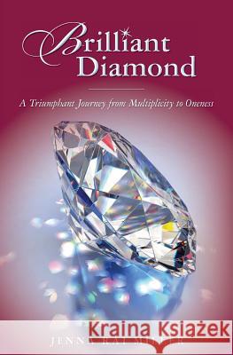Brilliant Diamond: A Triumphant Journey from Multiplicity to Oneness
