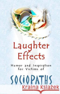 Laughter Effects: Humor and Inspiration for Victims of Sociopaths