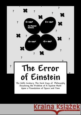 The Error of Einstein: Resolving the Problem of Physical Time & Space