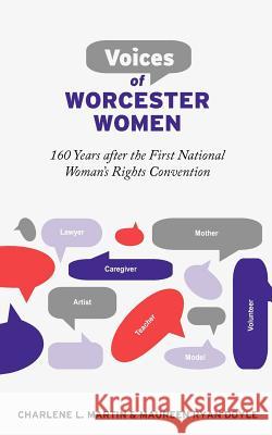 Voices of Worcester Women: 160 Years after the First National Woman's Rights Convention