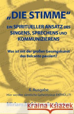 Die Stimme: Ein spiritueller Ansatz des Singens, Sprechens und Kommunizierens: Was ist mit der großen Gesangskunst des Belcanto pa