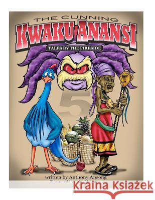 The Cunning Kwaku Anansi: Tales by the Fireside