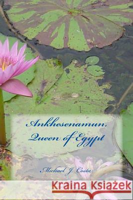 Ankhesenamun, Queen of Egypt