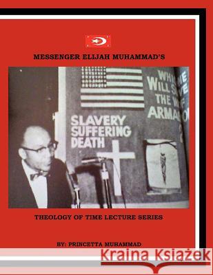 Messenger Elijah Muhammad's: Theology Of Time Lecture Series