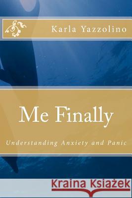 Me Finally: Understanding Anxiety and Panic