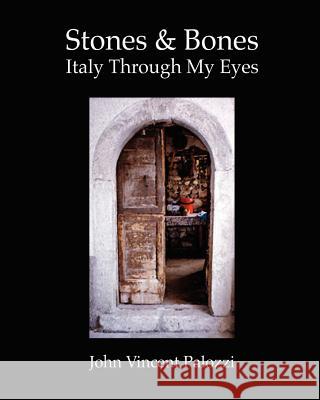 Stones and Bones: Italy Through My Eyes