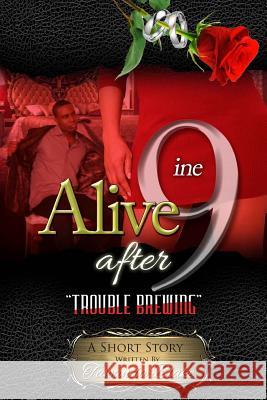 Alive After 9ine: Trouble Brewing