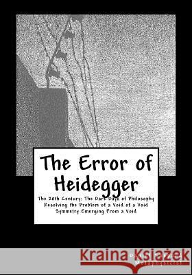 The Error of Heidegger: Resolving the Problem of a Void of a Void