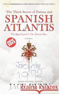 The Third Secret of Fatima and Spanish Atlantis: The Real Sequal to The Vatican Boys