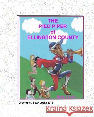 The Pied Piper of Ellington County: a modern Pied Piper Story