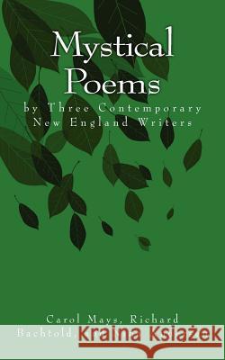 Mystical Poems by Three Contemporary New England Writers