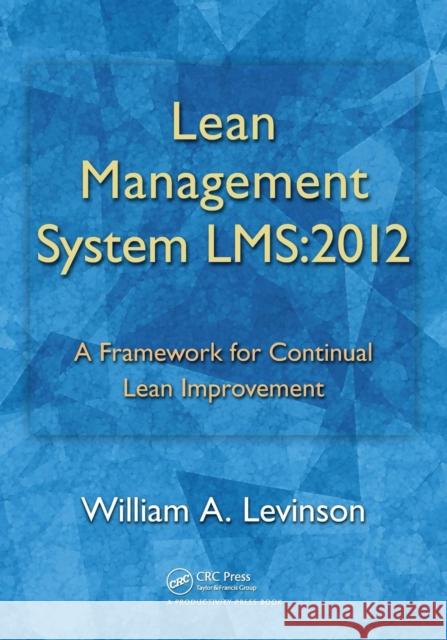 Lean Management System Lms:2012: A Framework for Continual Lean Improvement