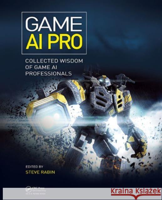 Game AI Pro: Collected Wisdom of Game AI Professionals