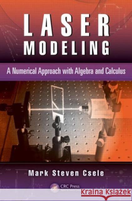 Laser Modeling: A Numerical Approach with Algebra and Calculus