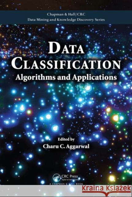 Data Classification: Algorithms and Applications