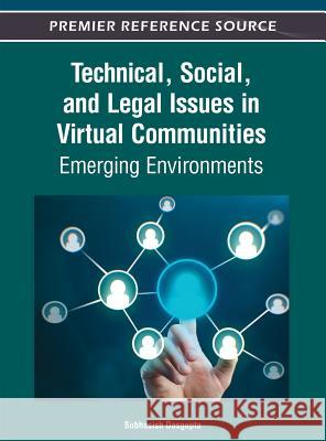 Technical, Social, and Legal Issues in Virtual Communities: Emerging Environments