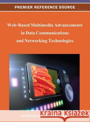 Web-Based Multimedia Advancements in Data Communications and Networking Technologies