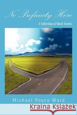 No Profanity Here: A Collection of Short Stories