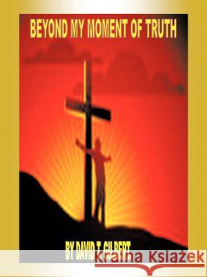 Beyond My Moment of Truth