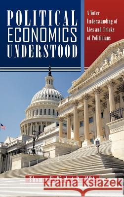 Political Economics Understood: A Voter Understanding of Lies and Tricks of Politicians
