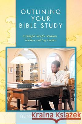 Outlining Your Bible Study: A Helpful Tool for Students, Teachers and Lay Leaders