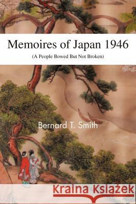 Memoires of Japan 1946: (A People Bowed But Not Broken)