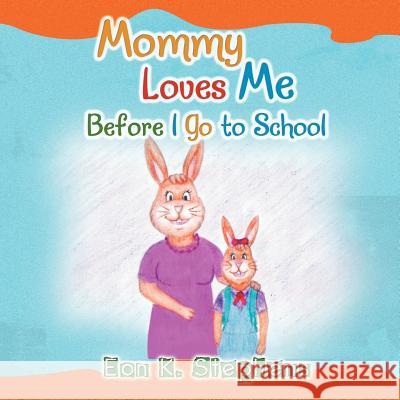 Mommy Loves Me: Before I Go to School