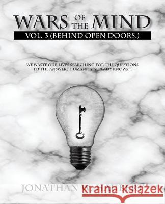 Wars of the Mind: Vol. 3 (Behind Open Doors.)