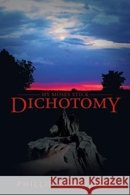 Dichotomy: My Moses Stick