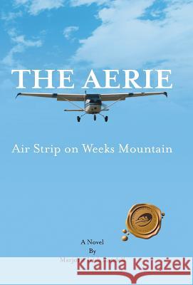 The Aerie: Air Strip on Weeks Mountain