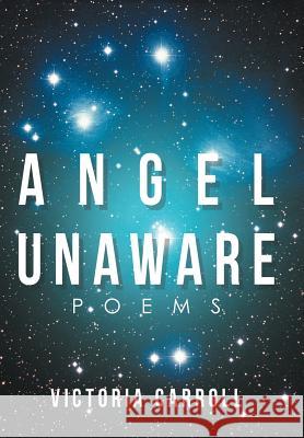 Angel Unaware: Poems
