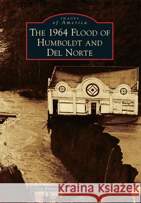 The 1964 Flood of Humboldt and del Norte