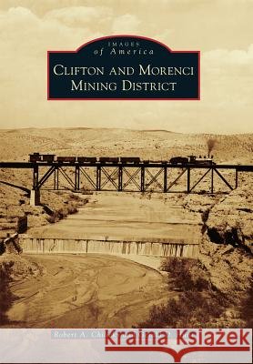 Clifton and Morenci Mining District