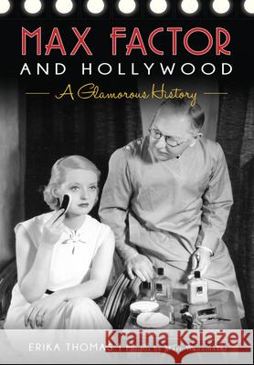 Max Factor and Hollywood: A Glamorous History