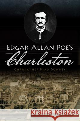 Edgar Allan Poe's Charleston