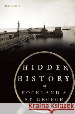 Hidden History of Rockland & St. George